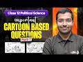 Class 12th Cartoon Based Questions of Political Science Book-1 Contemporary World Politics