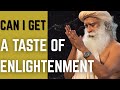 Sadhguru,  please give me a taste of enlightenment | Sadhguru @sadhgurugrace 