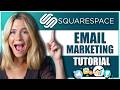 How to Use Squarespace For Email Marketing in 2025
