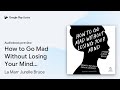 How to Go Mad Without Losing Your Mind: Madness… by La Marr Jurelle Bruce · Audiobook preview