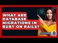 What Are Database Migrations In Ruby On Rails? - Next LVL Programming