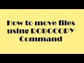 How to move files using Robocopy command