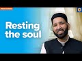 Resting the Soul and Avoiding Burnout | Khutbah by Dr. Omar Suleiman