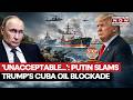Putin Slams Trump's Cuba Oil Blockade After Meeting FM Rodriguez As Island Reels Under Sanctions