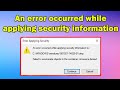 How to Fix An error occurred while applying security information Windows 11 or 10