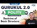 IAS 2021| Gurukul 2.0 | Polity by Pankaj Shukla | Doctrine of Basic Structure