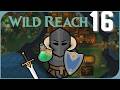 Part 16 | The Wild Reach [RimWorld]