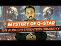 Mystery of Q-Star | The AI which Threatens Humanity | Open AI | Microsoft #MysteryOfQStar#ethicalai