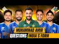 Muhammad Amir Questions India’s Form | They’re Not Hot Favourites | Muhammad Amir