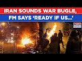 Iran Sounds War Bugle, FM Warns| Khamenei 'Ready For War' As Trump Considers Strikes \u0026 IDF Says This