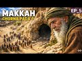 HIJRAT E HABSHAH | Episode 5  Makkah Chorna Pada? Seerat-un-Nabi 