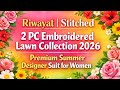 Riwayat | Stitched 2 PC Embroidered Lawn Collection 2026 | Premium Summer Designer Suit for Women 