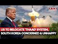 US-Iran War: Trump Moves THAAD Missile Defence From South Korea to Middle East, Here’s Why