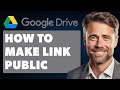 How To Make Google Drive Link Public (Full 2025 Guide)