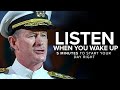 WIN THE MORNING, WIN THE DAY! - Listen Every Day! | Navy Seal Admiral William H. McRaven Motivation