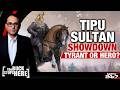 Tipu Sultan Showdown: Tyrant Or Hero?