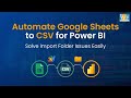 Append Google Sheet Folder in Power BI Automatically using AppScript | Auto Convert to CSV