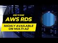 Make AWS RDS Highly Available on Multi-AZ