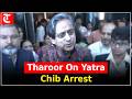 Shashi Tharoor to join LoP’s Kottayam yatra, reacts cautiously on Chib arrest