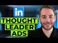 LinkedIn Thought Leader Ads: Full Step-by-Step Guide (2025)