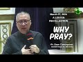 WHY PRAY? - A Lenten Recollection by Fr. Dave Concepcion at Greenbelt Chapel on Mar 27, 2024