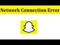 How To Fix Snapchat Network Connection Problem || Snapchat Internet connection Error || Android