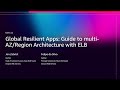 AWS re:Invent 2025 - Global Resilient Apps: Guide to Multi-AZ/Region Architecture with ELB (NET311)