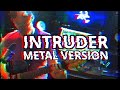 Intruder (Metal Version) - Longestsoloever Original Mandela Catalogue Song