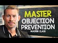 How To Prevent Every Sales Objection (Full Masterclass)