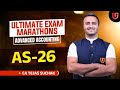 AS-26 \u0026 LAUNCH OF ULTIMATE EXAM MARATHONS | ADVANCED ACCOUNTING | CA TEJAS SUCHAK |