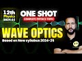 WAVE Optics Physics One Shot 2024-25 | Class 12th Physics Complete topic by Ashu Sir