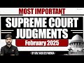 Most Important Supreme Court Judgments | February 2025 | Vasu Dev Monga