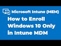 6. How to Enroll Windows 10 to Only in Intune MDM