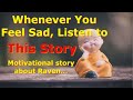 Whenever you feel sad, listen to this story | motivational story about Raven | #buddhablessyou.
