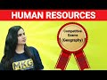 Human Resources| geography for competitive exams| UPSC/IAS/SSC| State exams