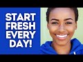 Start Fresh Every Day | Wake Up with a Positive Attitude | Morning Motivation