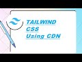 Use Tailwind CSS using CDN.