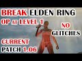 HOW TO BREAK ELDEN RING (PATCH 1.06 \u0026 UP) AT LEVEL 1 (RL1)? NO GLITCHES USED