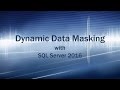Dynamic Data Masking in SQL Server 2016 +