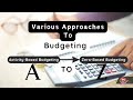 7 Common Approaches to Budgeting | Introduction to Different Budgeting Methods | Types of Budgets