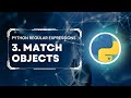 Python Regular Expressions Tutorial #3: Match Objects