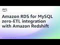 Amazon RDS for MySQL zero-ETL integration with Amazon Redshift Demo | Amazon Web Services