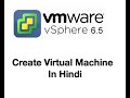 Create Virtual machine on ESXI 6.5 in Hindi | VMware ESXI 6.5 Training Video
