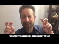 What Meeting Planners Really Want to Say