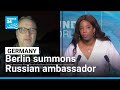 Berlin summons Russian ambassador over increase in hybrid attacks • FRANCE 24 English
