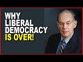 John Mearsheimer: Why Liberal Democracy is Over!