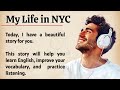 My Life in New York || Learn English Through Story Level 1 🔥|| Graded Reader || Listening Practice ✅