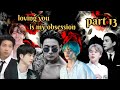 Loving you is my obsession/ part 13/ bts Hindi dub story/ taekook, yoonmin, namjin jhope 💜 