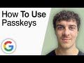 How To Use Google Passkeys [2025 Full Guide]