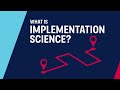What is Implementation Science?